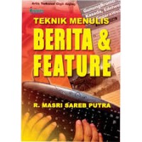 TEKNIK MENULIS BERITA DAN FEATURE
