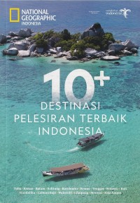 10+ DESTINASI PELESIRAN TERBAIK INDONESIA (SISIPAN NATIONAL GEOGRAPHIC INDONESIA 2022)