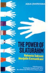 THE POWER OF SILATURAHIM: RAHASIA SUKSES MENJALIN KOMUNIKASI