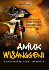 AMUK WISANGGENI: KESATRIA SEJATI DARI KAWAH CANDRADIMUKA