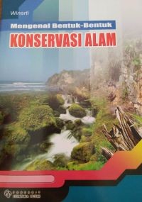 Mengenal Bentuk - Bentuk KONSERVASI ALAM