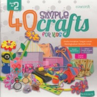 40 SIMPLE CRAFTS FOR KIDS