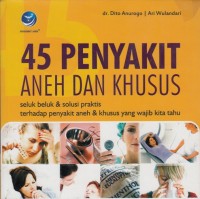45 PENYAKIT ANEH DAN KHUSUS