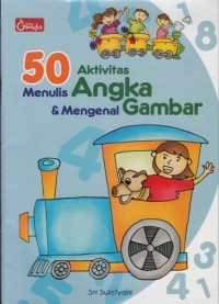 50 AKTIVITAS MENULIS ANGKA & MENGENAL GAMBAR