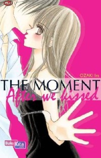 THE WOMENT AFTER WE KISSED