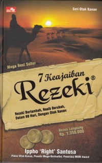 7 KEAJAIBAN REZEKI: REZEKI BERTAMBAH, NASIB BERUBAH, DALAM 99 HARI, DENGAN OTAK KANAN