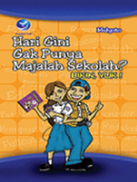 HARI GINI GAK PUNYA MAJALAH SEKOLAH ? BIKIN YUK !