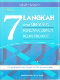 7 LANGKAH UNTUK MENYUSUN RENCANA DISIPLIN KELAS PROAKTIF: PETUNJUK BAGI KEPALA SEKOLAH DAN TIM KEPEMIMPINAN