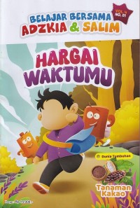 Petualangan Adzkia & Salim Vol. 4/ NO.1 Januari 2025 : HARGAI WAKTUMU