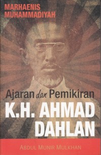 MARHAENIS MUHAMMADIYAH AJARAN DAN PEMIKIRAN K.H. AHMAD DAHLAN