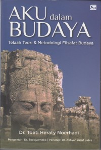 AKU DALAM BUDAYA: TELAAH TEORI & METODOLOGI FILSAFAT BUDAYA
