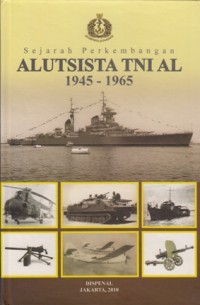 SEJARAH PERKEMBANGAN ALUTSISTA TNI AL 1945 - 1965