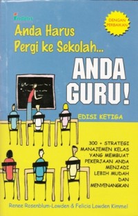 ANDA HARUS PERGI KE SEKOLAH... ANDA GURU!