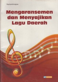 MENGARANSEMEN DAN MENYAJIKAN LAGU DAERAH