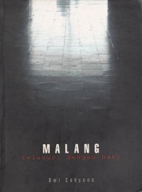 MALANG: TELUSURI DENGAN HATI
