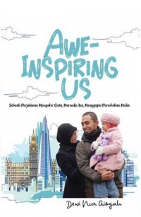 AWE - INSPIRING US: SEBUAH PERJALANAN MENGUKIR CINTA, MERENDA ADA, MENGGAPAI PERNIKAHAN MULIA