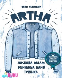 Artha : Baskara Dalam Dunianya Yang Terluka