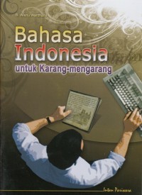 BAHASA INDONESIA UNTUK KARANG MENGARANG