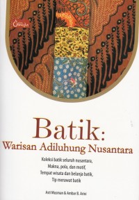 BATIK WARISAN ADILUHUNG NUSANTARA