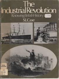 THE INDUSTRIAL REVOLUTION: KNOWING BRITISH HISTORY