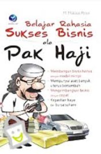 BELAJAR RAHASIA SUKSES BISNIS ALA PAK HAJI