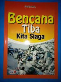 BENCANA TIBA KITA SIAGA