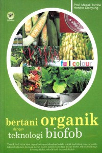 BERTANI ORGANIK DENGAN TEKNOLOGI BIOFOB