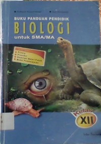BUKU PANDUAN PENDIDIK BIOLOGI UNTUK SMA/ MA KELAS XII