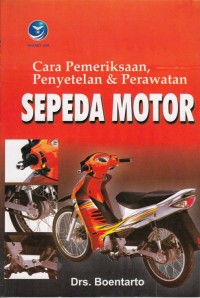CARA PEMERIKSAAN, PENYETELAN & PERAWATAN SEPEDA MOTOR
