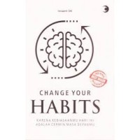 CHANGE YOUR HABITS