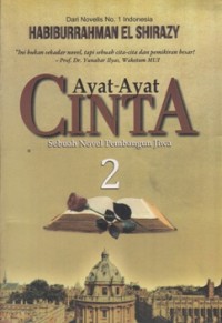 AYAT-AYAT CINTA 2:SEBUAH NOVEL PEMBANGUN JIWA