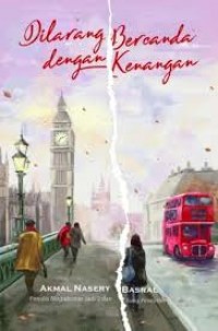 DILARANG BERCANDA DENGAN KENANGAN