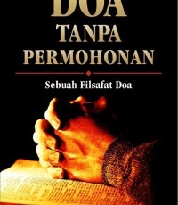 DOA TANPA PERMOHONAN : SEBUAH FILSAFAT DOA
