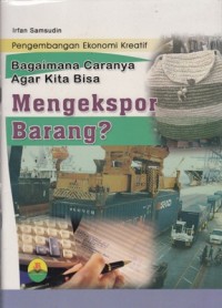 BAGAIMANA CARANYA AGAR KITA BISA MENGEKSPOR BARANG?