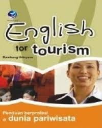 ENGLISH FOR TOURISM: PANDUAN BERPROFESI DI DUNIA PARIWISATA