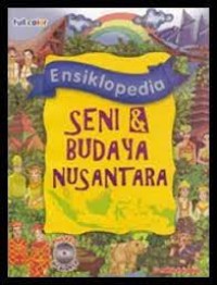 ENSIKLOPEDIA SENI & BUDAYA NUSANTARA