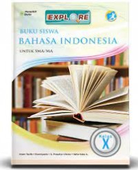EXPLORE BAHASA INDONESIA UNTUK SMA/MA/SMK/MAK KELAS X
