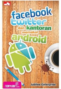 Facebook, Twitter dan Kantoran Memakai Android