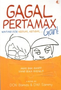 GAGAL PERTAMAX WAITING FOR KEDUAX,KETIGAX,...GAN!