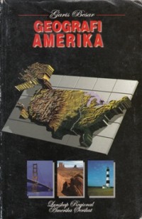 GARIS BESAR GEOGRAFI AMERIKA