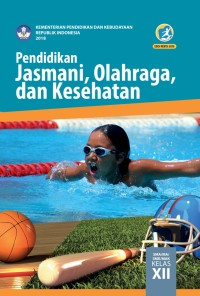 PENDIDIKAN JASMANI OLAHRAGA DAN KESEHATAN SMA/MA/SMK/MAK KELAS XII