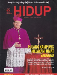 HIDUP 45/ 6 NOVEMBER 2022: PULANG KAMPUNG MELAYANI UMAT SANGGAU