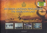 69 TAHUN LINTASAN PENGABDIAN TNI ANGKATAN LAUT