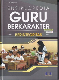 ENSIKLOPEDIA GURU BERKARAKTER: BERINTEGRITAS (JILID 6)