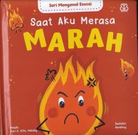 Seri Mengenal Emosi : Saat Aku Merasa MARAH