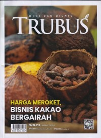 TRUBUS 653 April 2024/LIV: HARGA MEROKET, BISNIS KAKAO BERGAIRAH