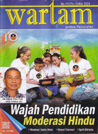 Wartam: Jendela Hindu Dharma Edisi 111/Th.10/ Mei 2024: Wajah Pendidikan Moderasi Hindu