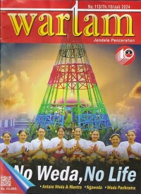 Wartam: Jendela Hindu Dharma Edisi 113/Th.10/ Juli 2024: No Weda, No Life