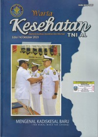 Warta Kesehatan TNI AL Ed.74/Oktober 2023: MENGENAL KADISKESAL BARU (TAK KENAL MAKA TAK SAYANG)