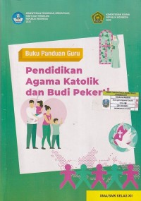Buku Panduan Guru Pendidikan Agama Katolik dan Budi Pekerti SMA/SMK Kelas XII